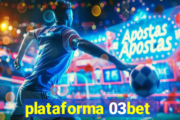 plataforma 03bet